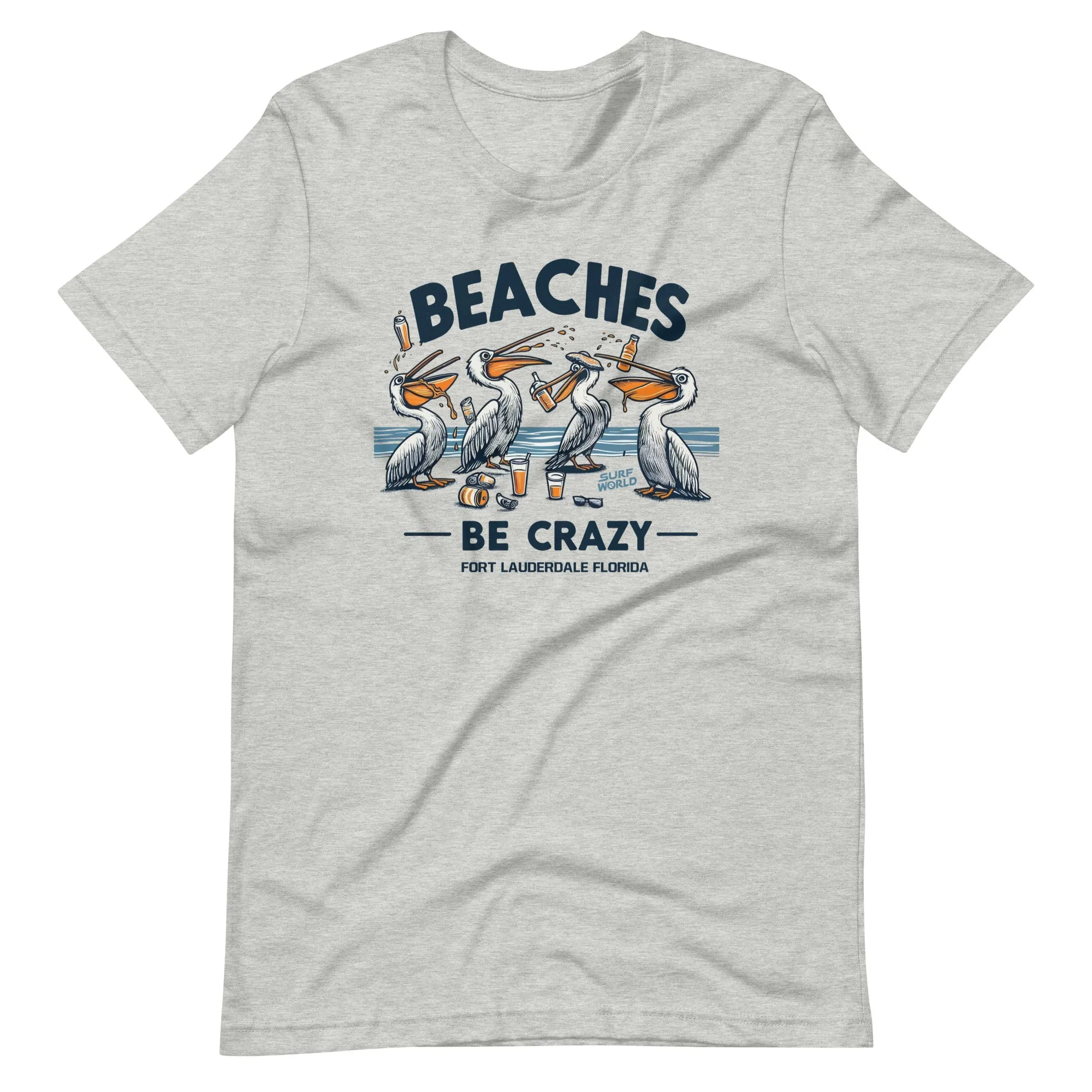 Beaches Be Crazy those crazy pelicans Surf World Tee Shirt